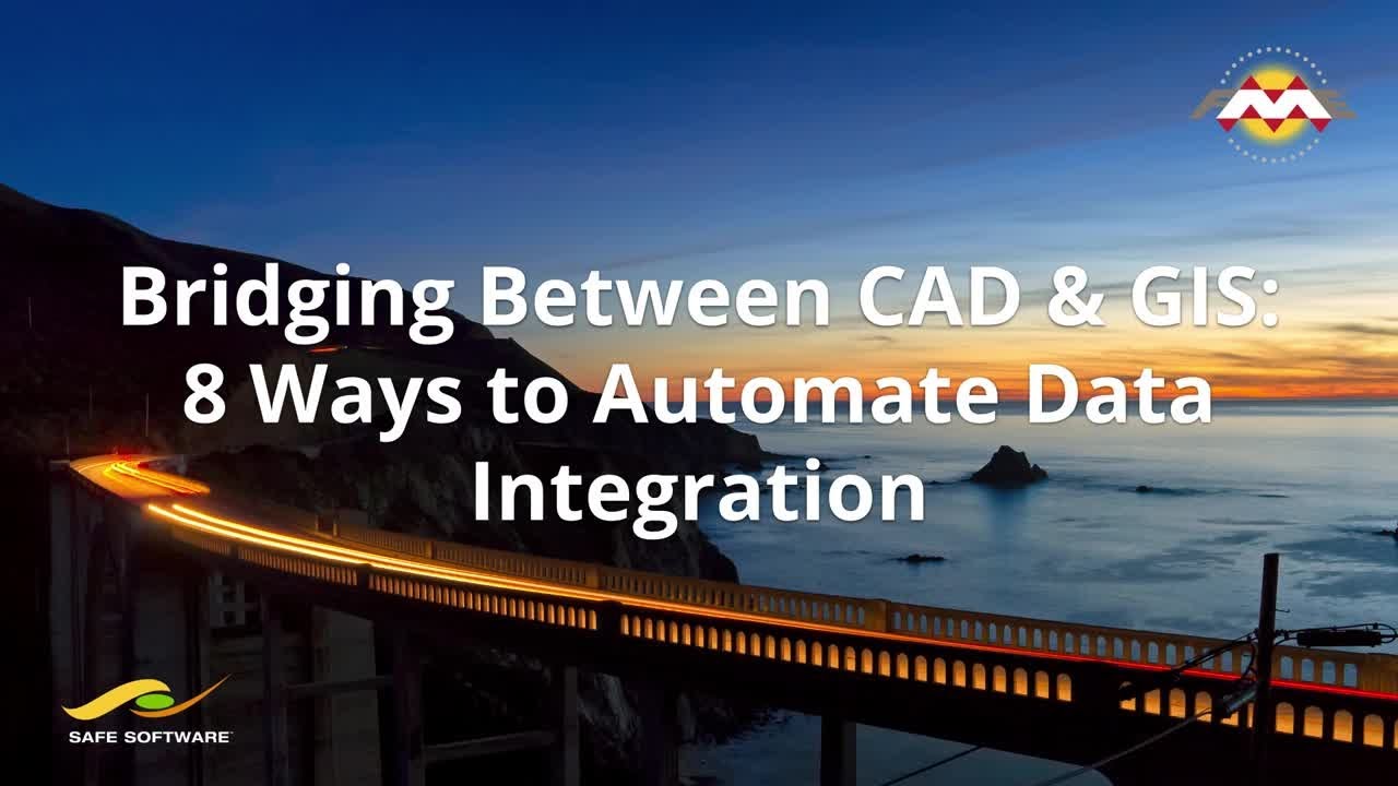 Bridging Between CAD & GIS: 8 Ways to Automate Data Integration
