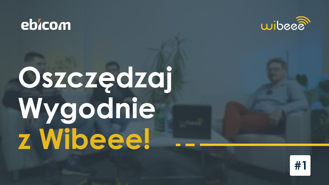 Oszczędzaj Wygodnie z Wibeee | Ebicom