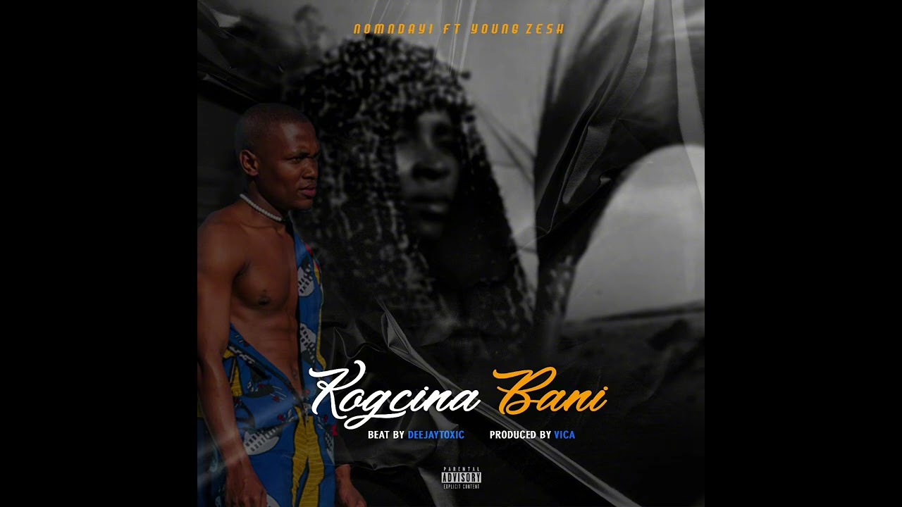 Nomndayi Kogcina bani feat. Young Zesh