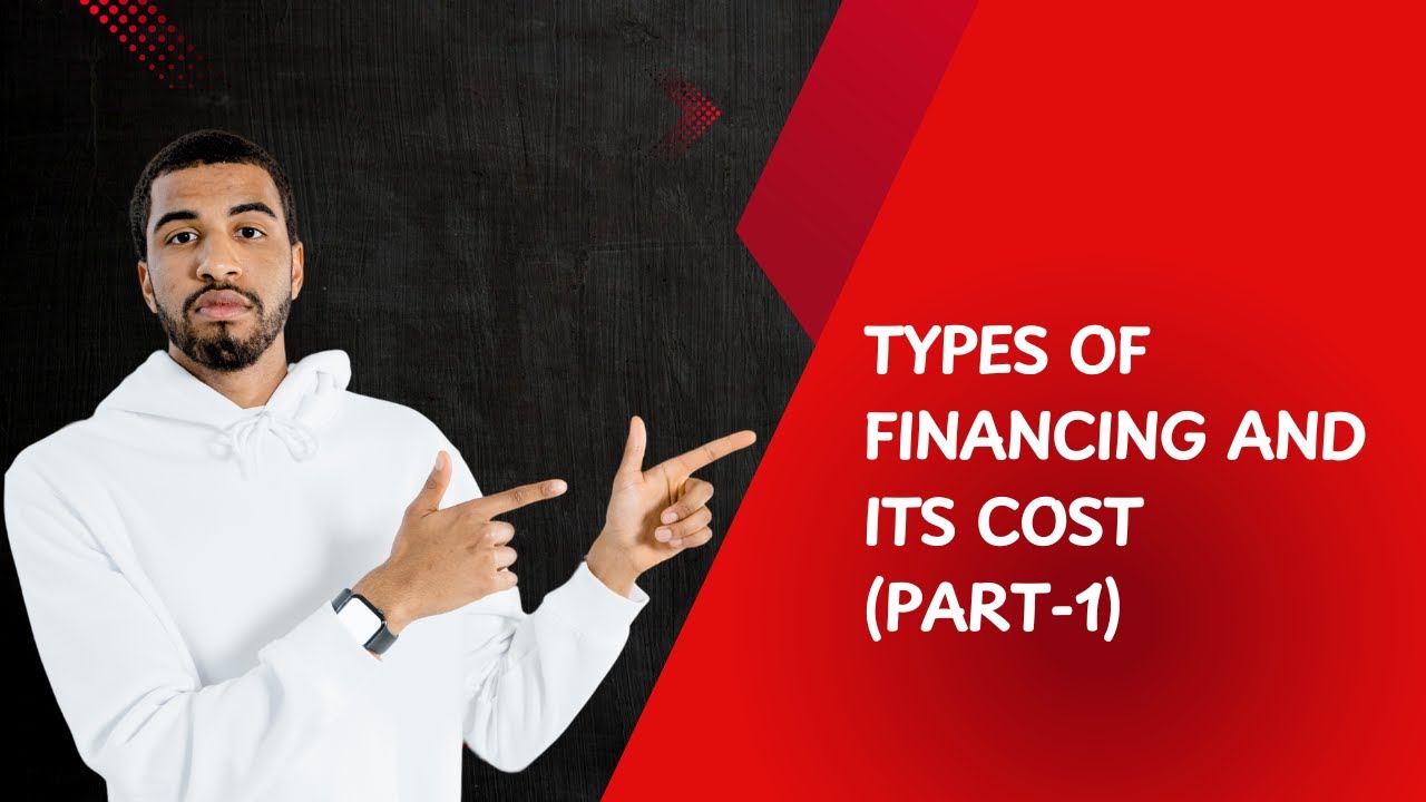 Example and Types of Capital Financing and its cost (Part 1)