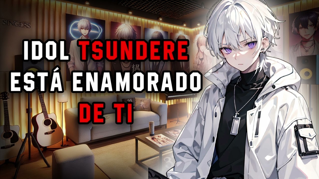 IDOL TSUNDERE ESTÁ ENAMORADO DE TI 🤍 - GRAY ASMR - ASMR ROLEPLAY