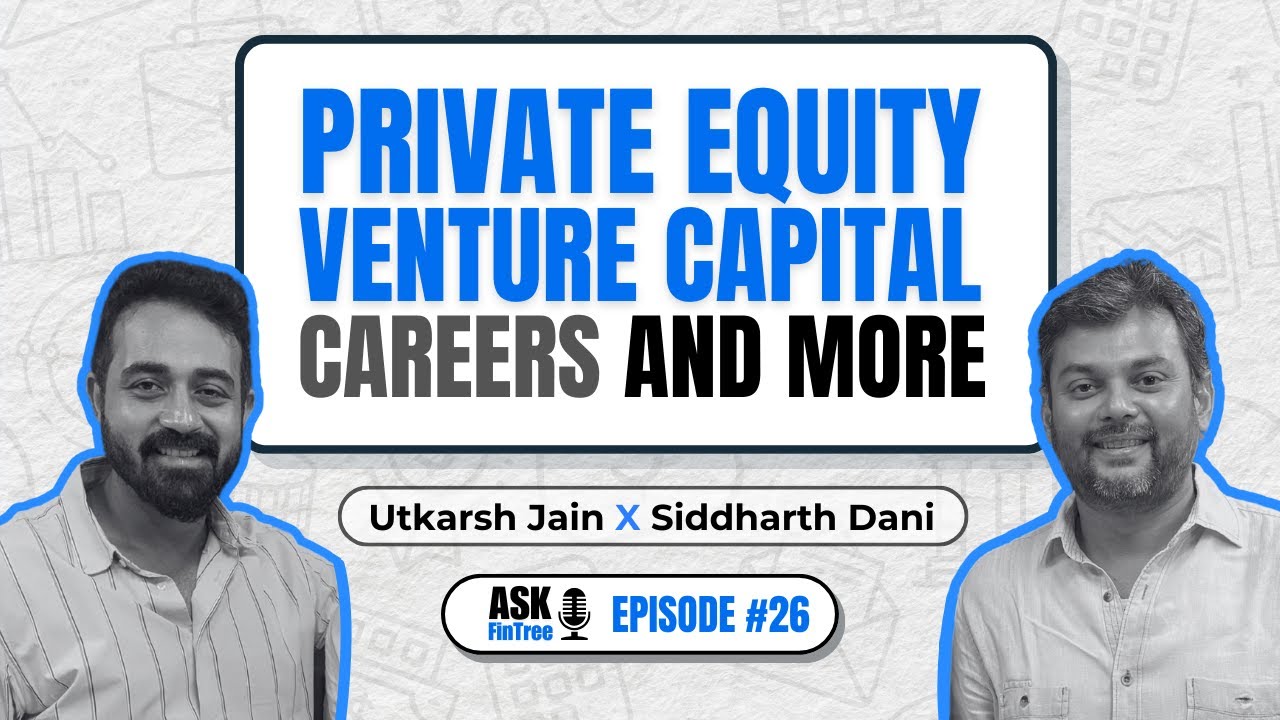 Private Equity, Venture Capital Careers and More | Utkarsh Jain X Siddharth Dani | Ask FinTree #26