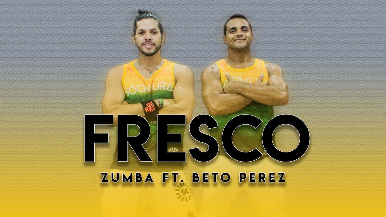 FRESCO - Zumba Fet Beto Perez | Mr Dance Feat. Jr So Cintura