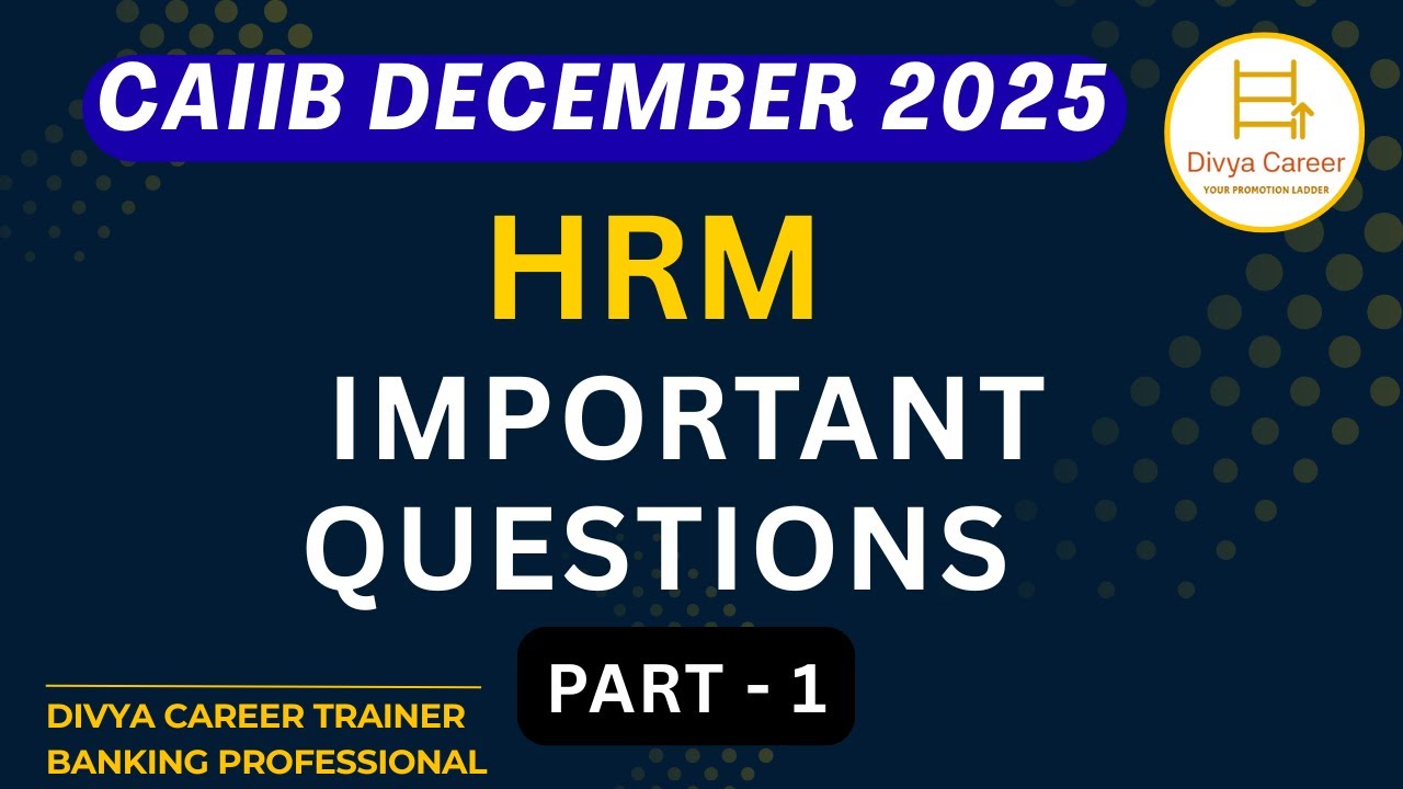 HRM Important Questions - Part 1 | CAIIB December 2025 | Divya Career - JAIIB CAIIB