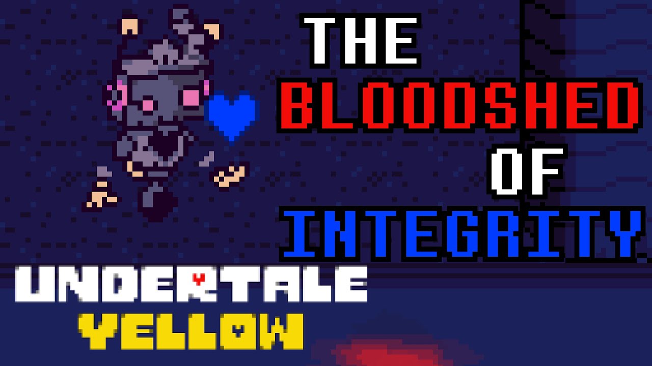 The Bloodshed of Integrity - UNDERTALE YELLOW