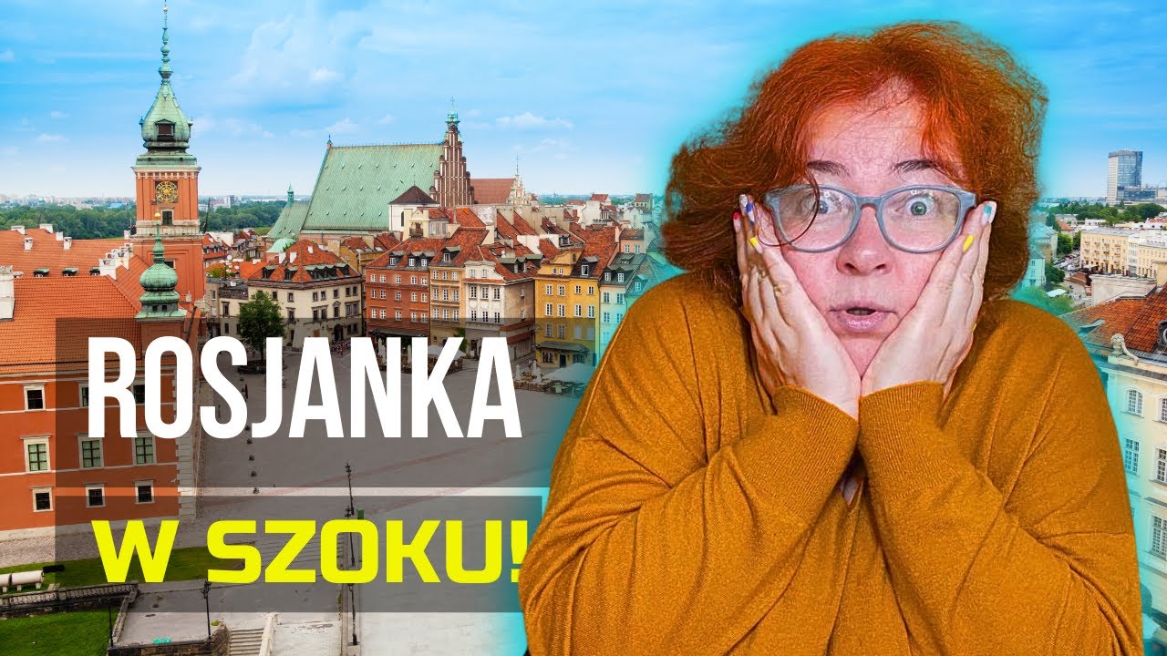 TE 10 RZECZY ZASKAKUJE ROSJANKĘ PO 1,5 ROKU ŻYCIA W POLSCE