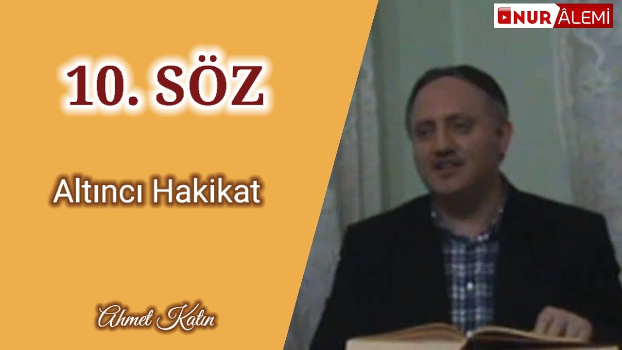 10. SÖZ - Altıncı Hakikat - Ahmet Katın