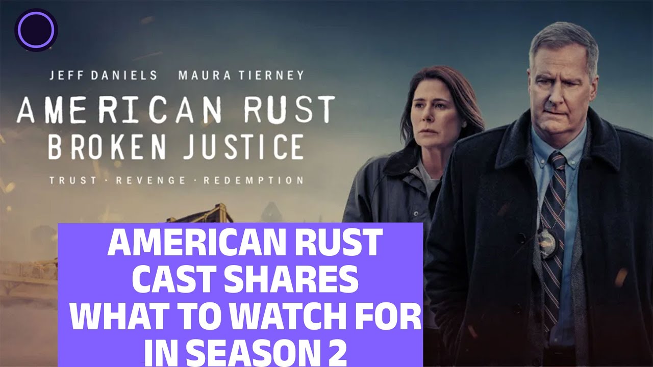 American Rust Broken Justice cast share secrets behind season 2 | Julia Mayorga, Rob Yang & MORE