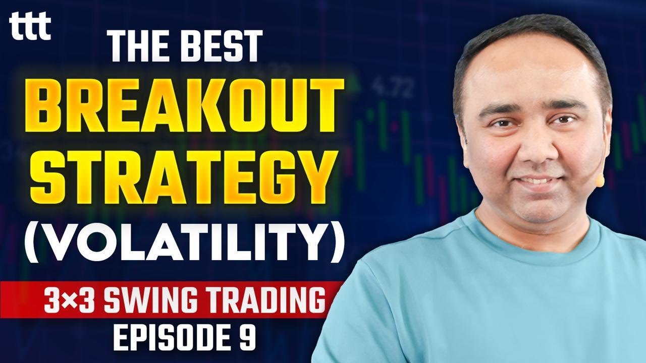 9. The Best Breakout Strategy | 3x3 Swing Trading | Vishal B Malkan