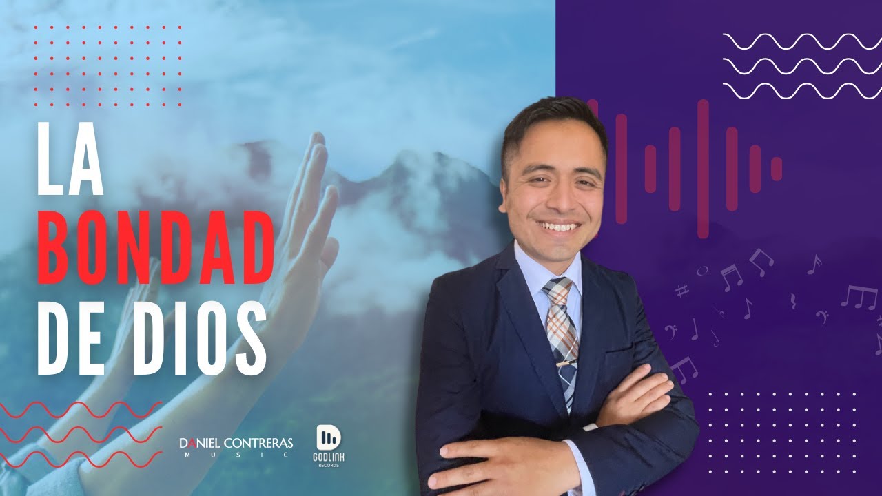 🔥 La Bondad De Dios - Daniel Contreras Music
