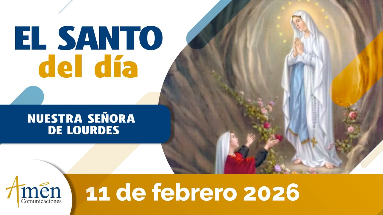 Santo de Hoy 11 de Febrero 2026 l Nuestra Señora de Lourdes