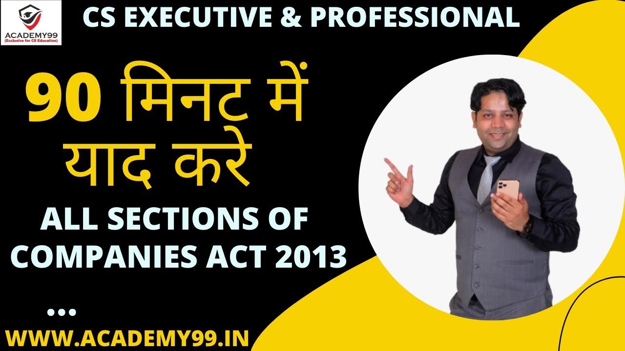 90 मिनट में याद करे ALL SECTIONS OF COMPANIES ACT 2013 | CS Executive & Professional