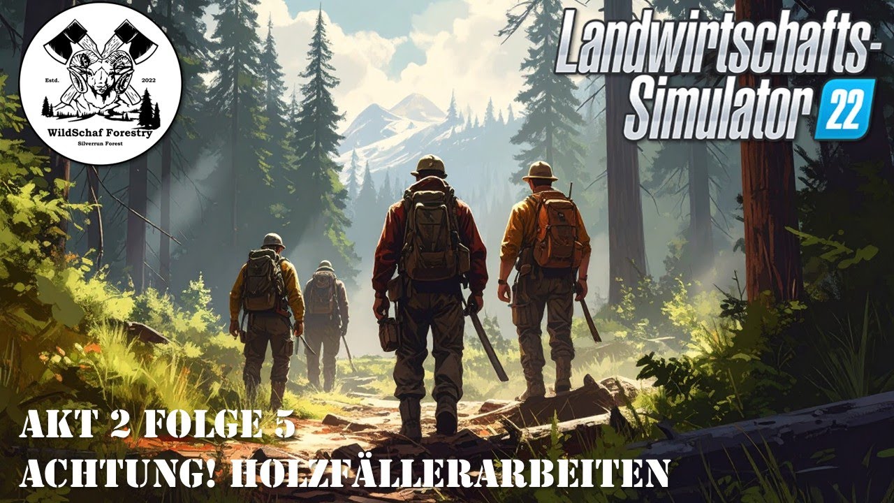 Let's Play LS22 | WildSchaf Forestry | A02E05 – Achtung! Holzfällerarbeiten