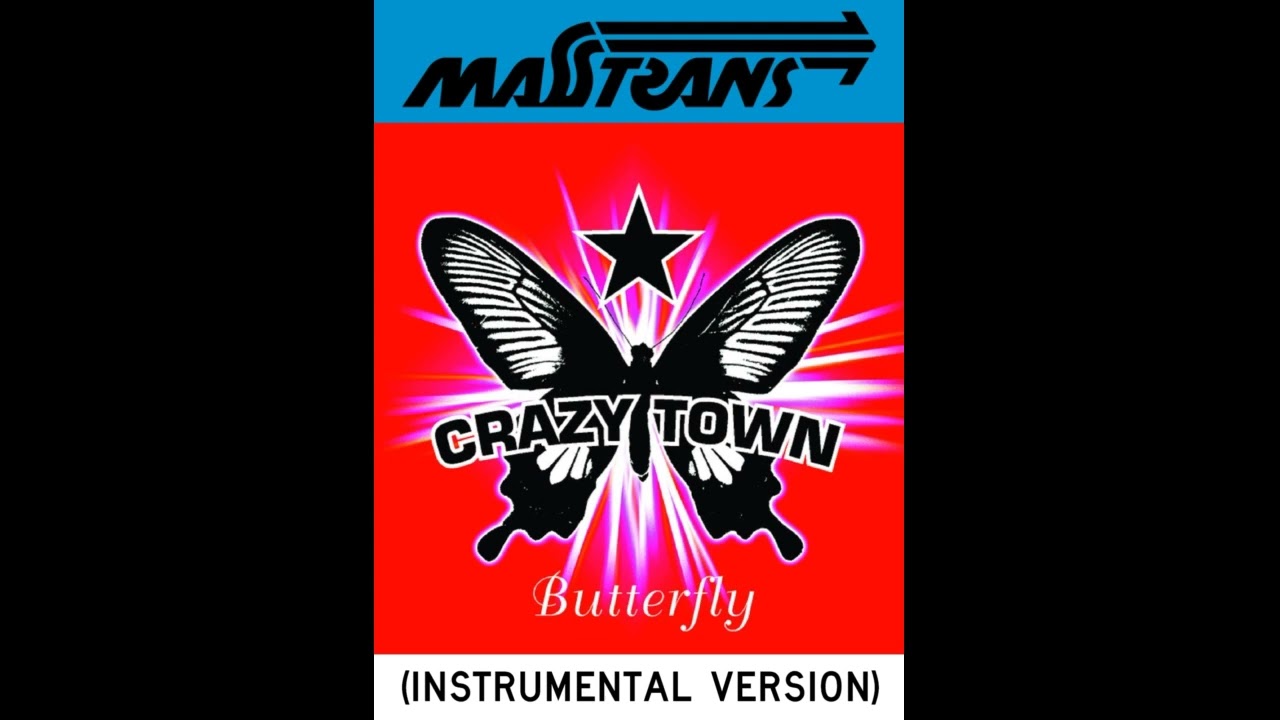 CRAZY TOWN - Butterfly (INSTRUMENTAL VERSION)