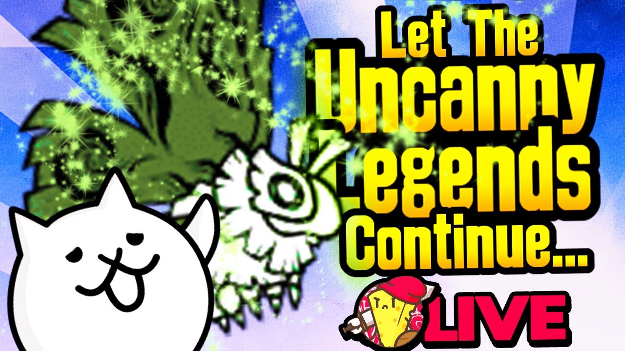 Let the Uncanny Legends Continue! | Battle Cats LIVE