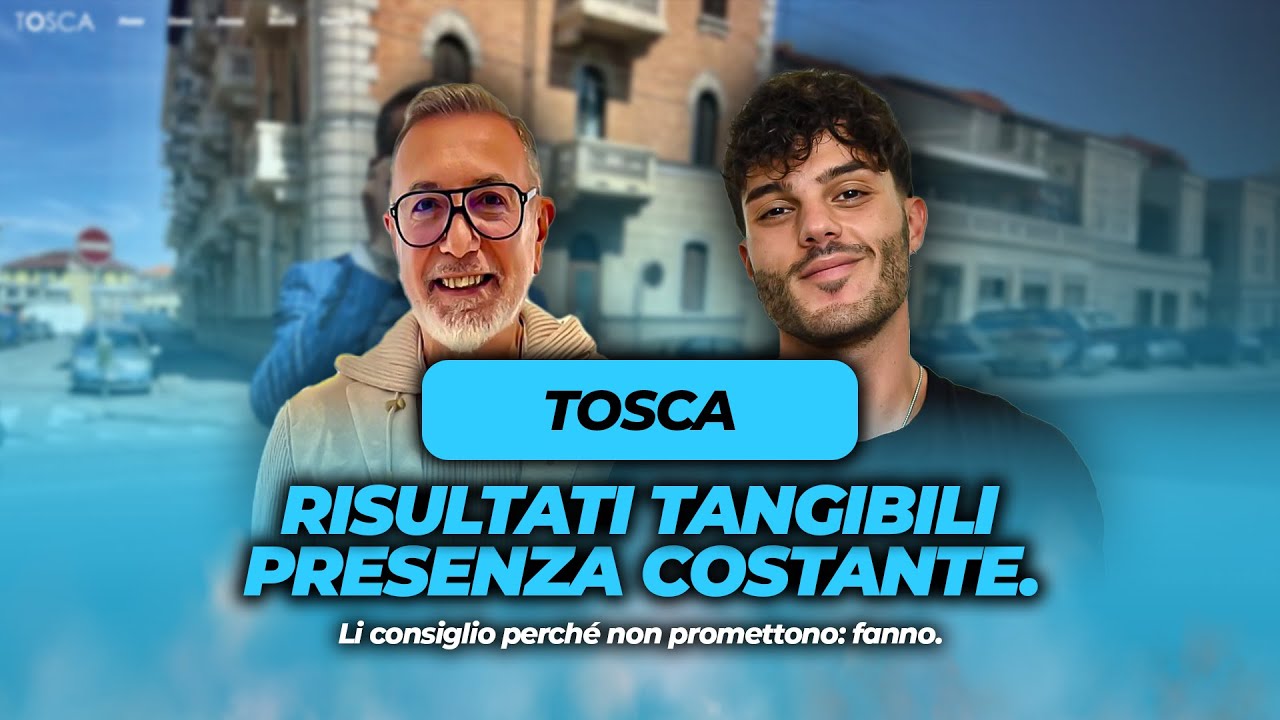 TESTIMONIANZA TOSCA - ”Li consiglio perché non promettono: fanno. Risultati e presenza costante.”