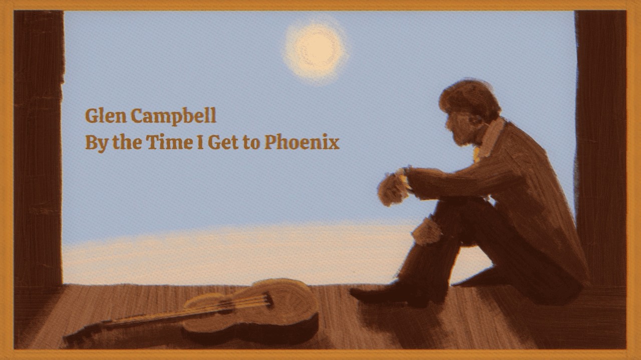 Glen Campbell — By the Time I Get to Phoenix (Lyrics)
