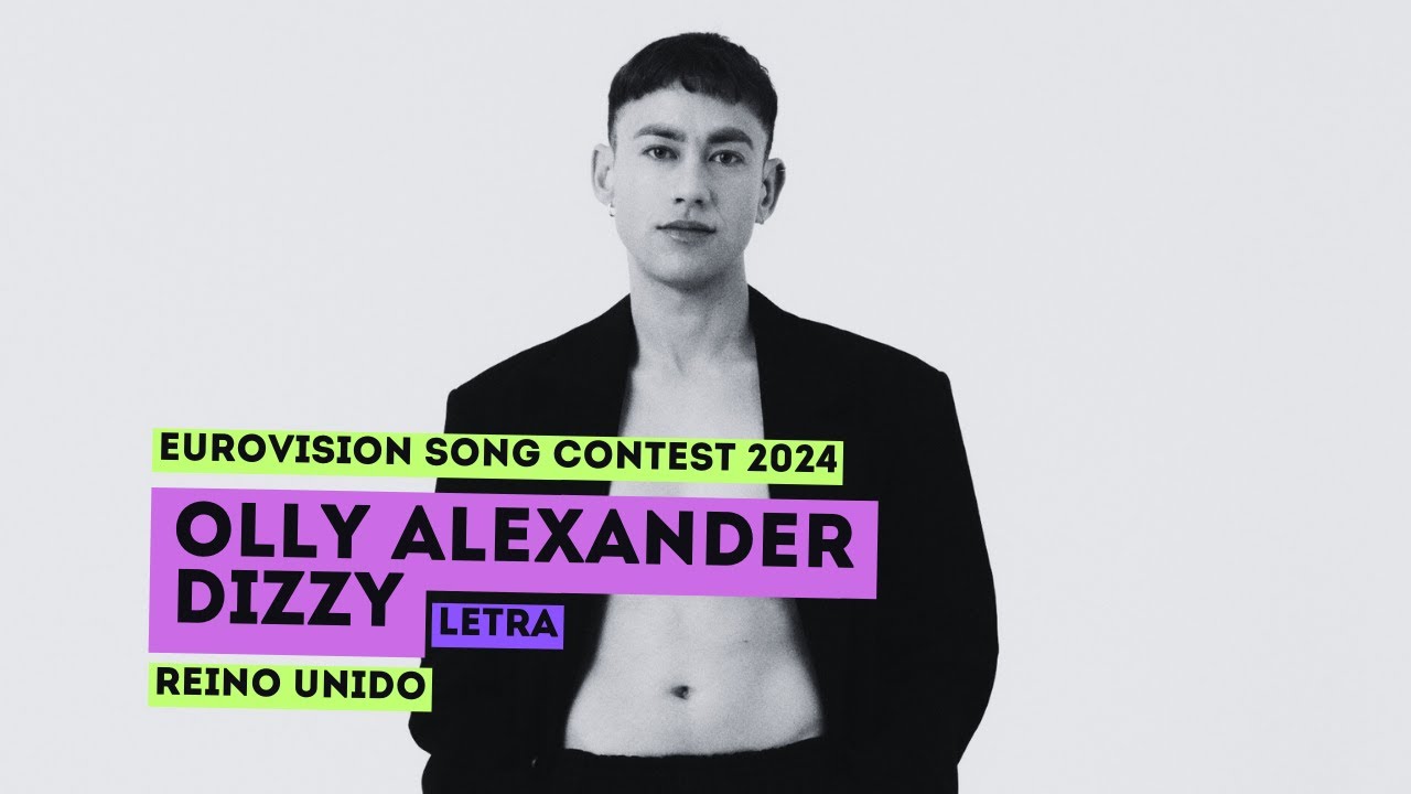 Olly Alexander - Dizzy / Letra Español - Eurovision 2024 - Reino Unido
