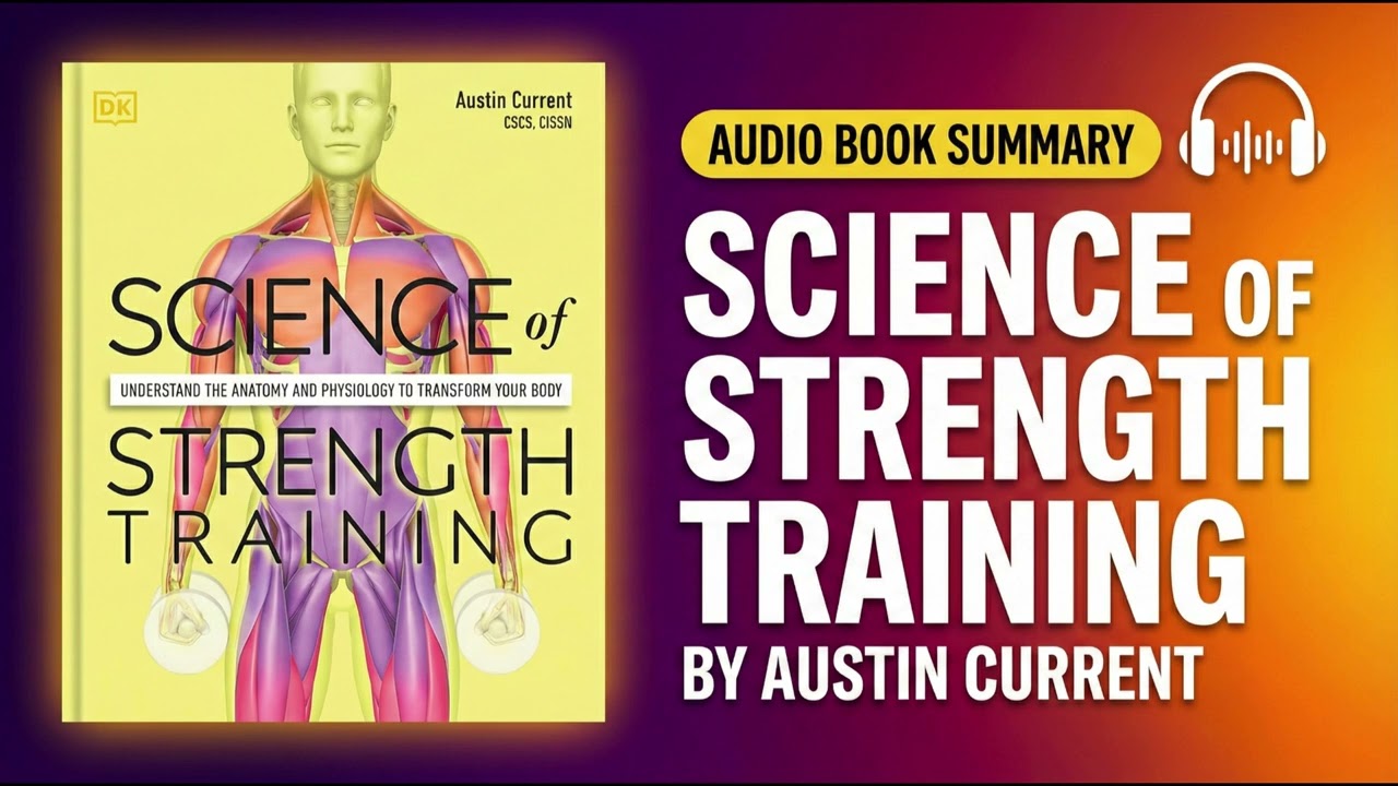 Science of Strength Training by Austin Current | Complete Summary | Build Muscle Effectively