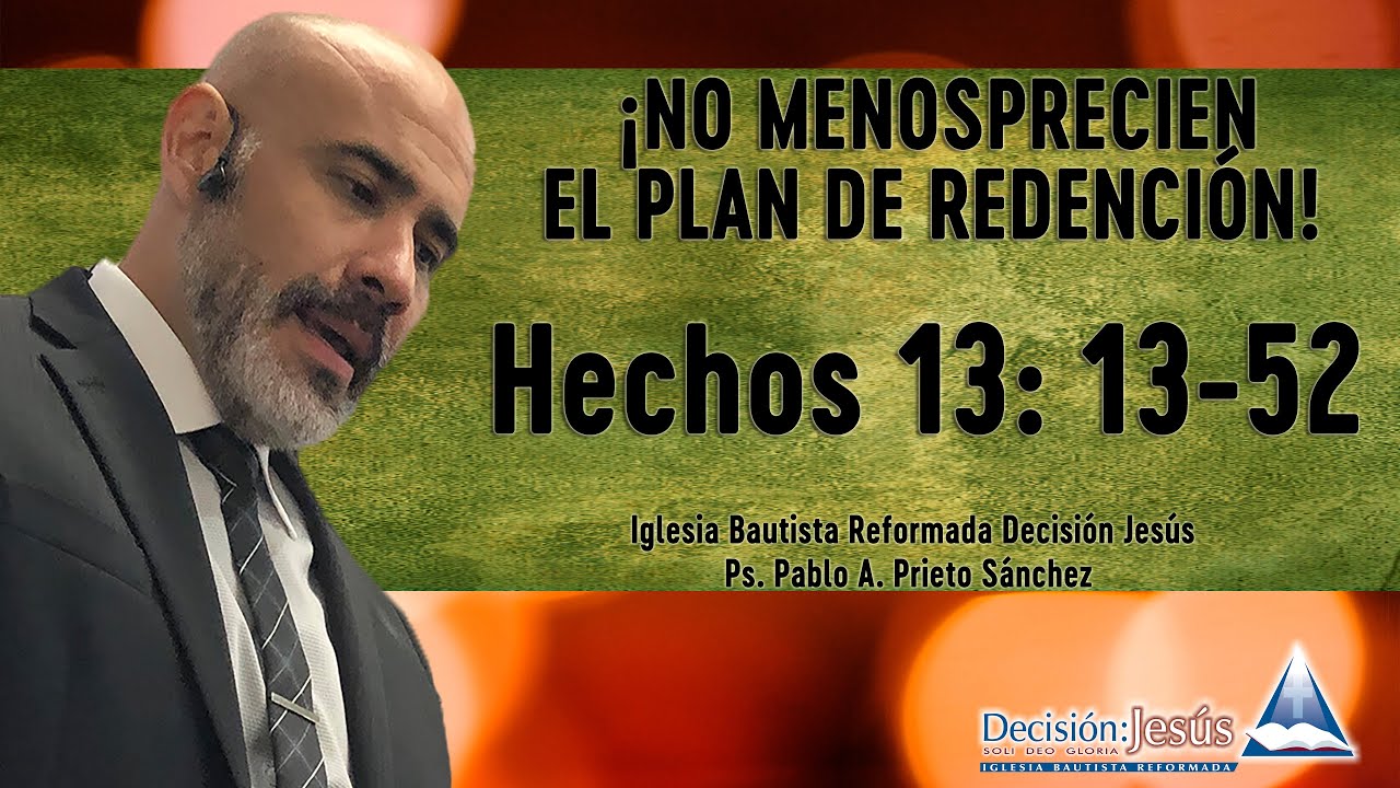 No menosprecien el plan de redención -  Hechos 13:13-52