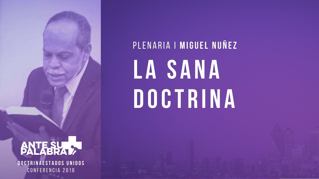 La Sana Doctrina - Miguel Nuñez