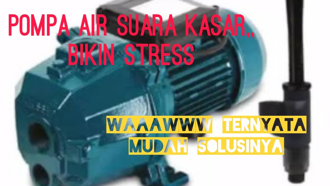 cara memperbaiki Pompa air berisik suara kasar