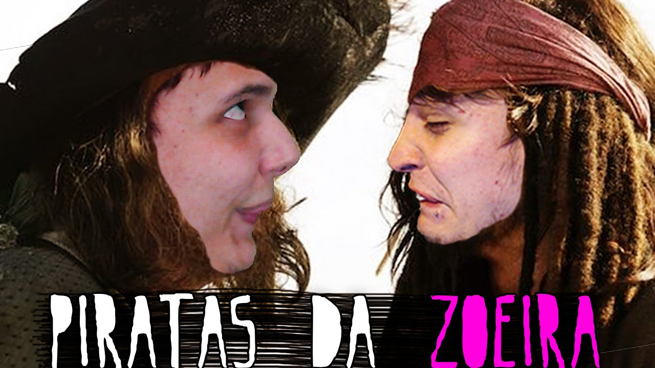 OS PIRATAS DA ZOEIRA