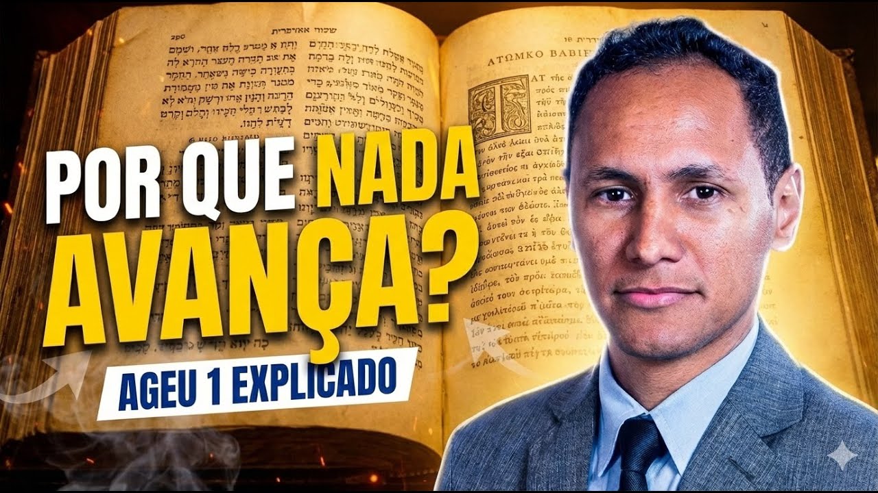 Por que nada avança? O Segredo de Ageu Capítulo 1 para sua Vida