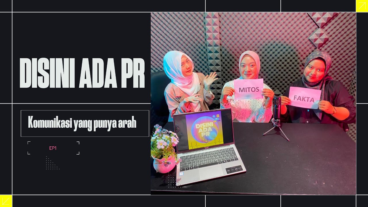 Disini Ada Pr - Komunikasi Yang Punya Arah (PR : Mitos atau Fakta)