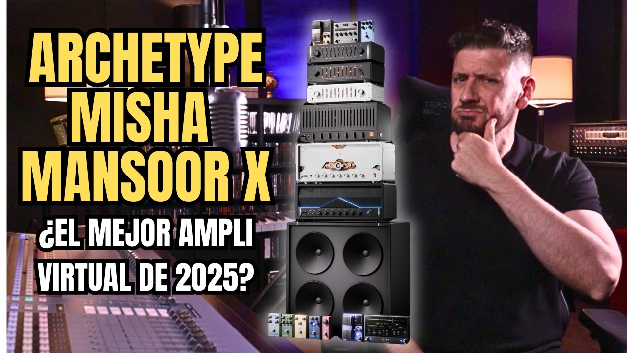 ¿Este plugin de guitarra es el MEJOR de 2025? Archetype Misha Mansoor X