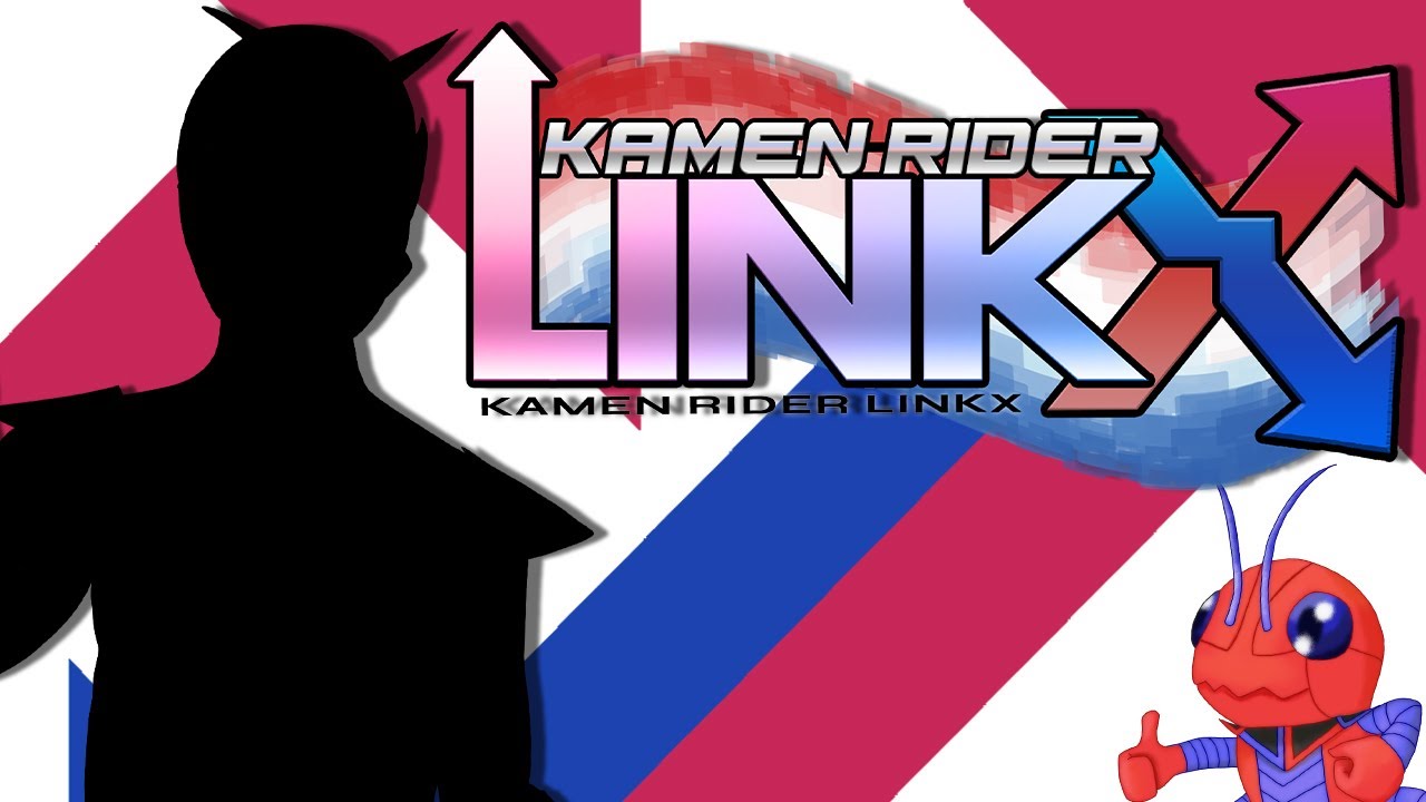 Раскрытие Камен Райдера LinkX