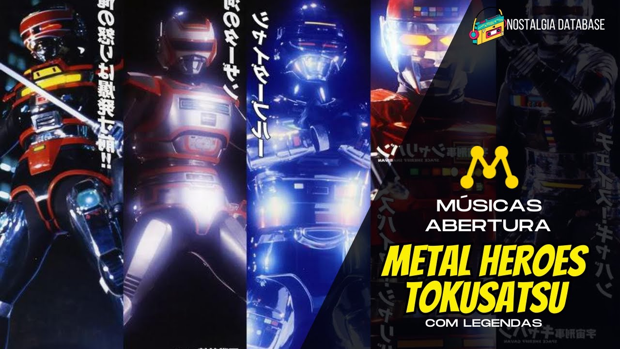 MÚSICAS ABERTURA TOKUSATSU [RE-UP] COM LEGENDAS | Nostalgia Database