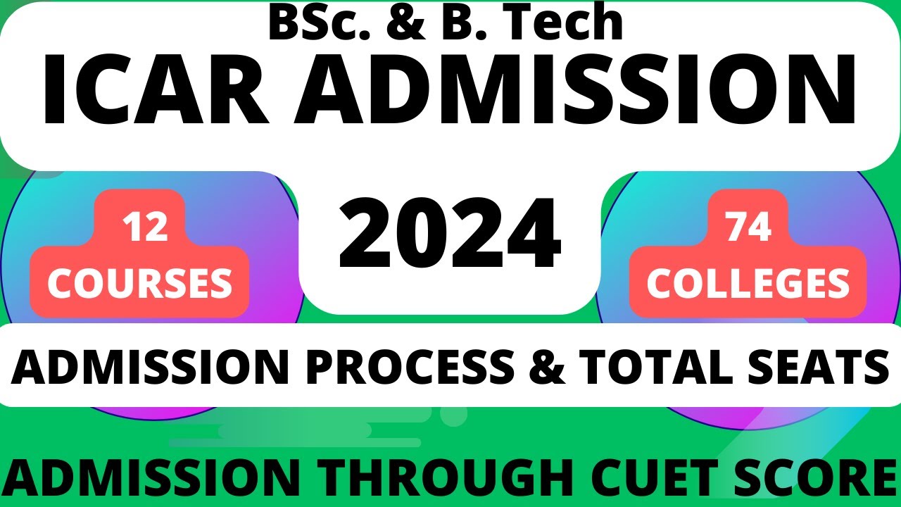 ICAR Colleges and Courses | ICAR Application Form 2024 | ICAR 2024 | BSc. Agriculture Admission 2024
