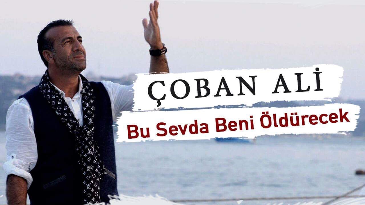 ÇOBAN ALİ - Bu Sevda Beni Öldürecek (Official Video)