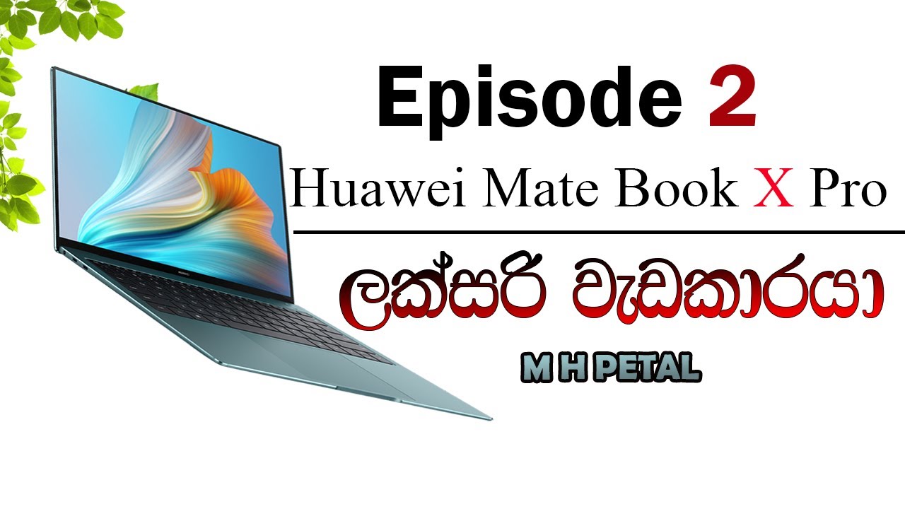 Huawei MateBook X Pro 2021 – Slim, Strong & Stylish |  Episode 2🔥 💪💻