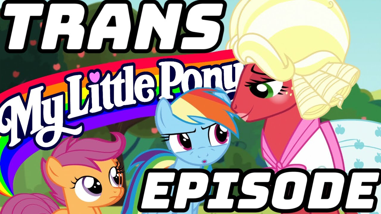 The Trans My Little Pony Episode