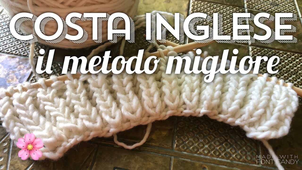 COSTA INGLESE non ci fai più paura!!!! 🌸🧶🥢 la vera costa inglese a maglia spiegata in maniera chiara