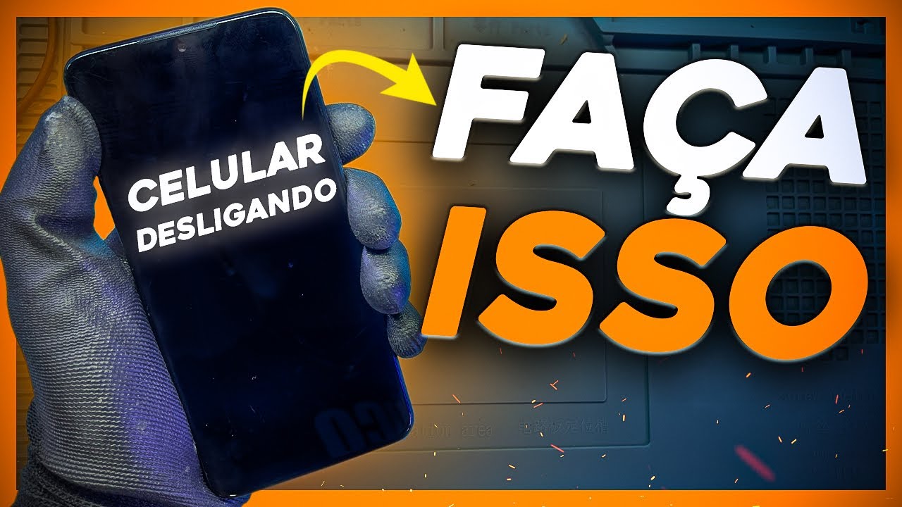 Celular Desligando Sozinho Como Analisar e Resolver! (Live #79)