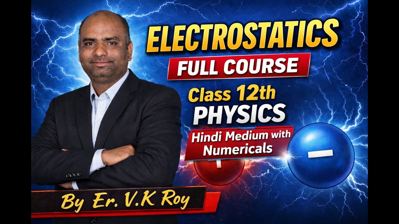 Class 02//   विद्युत आवेश और  विद्युत क्षेत्र  By Er. V.K ROY