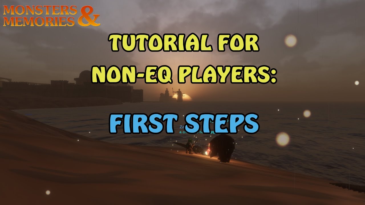 MNM ‣ First Steps ‣ Monsters & Memories Tutorial for Non-EQ Players