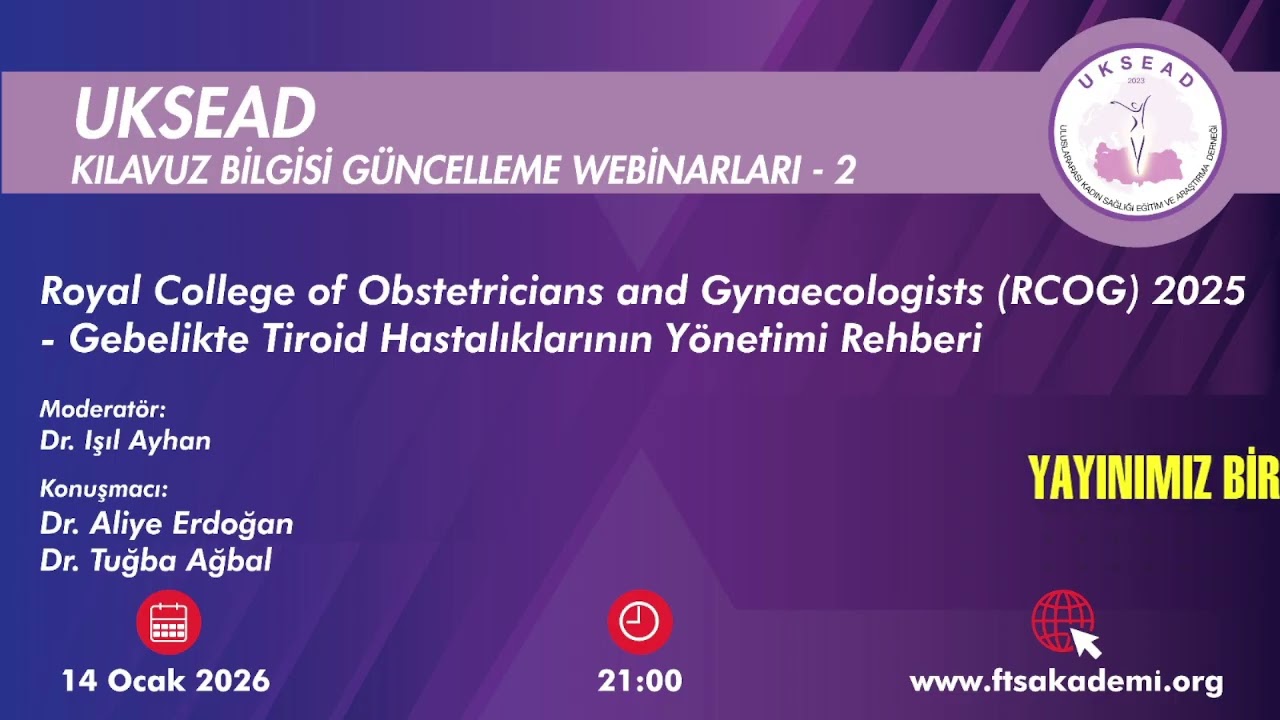 UKSEAD KILAVUZ WEBINARLARI-2- RCOG 2025 - Gebelikte Tiroid Hastalıklarının Yönetimi Rehberi