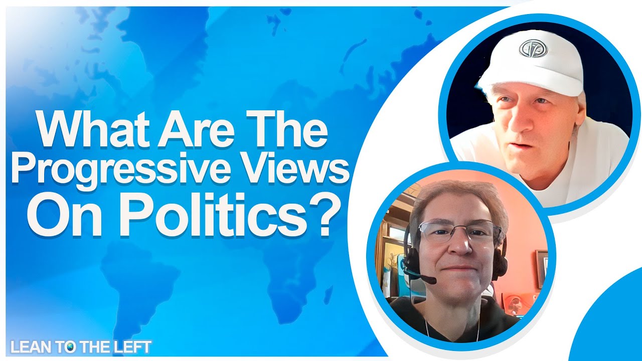 What Are The Progressive Views On Politics? | Ethics And Politics