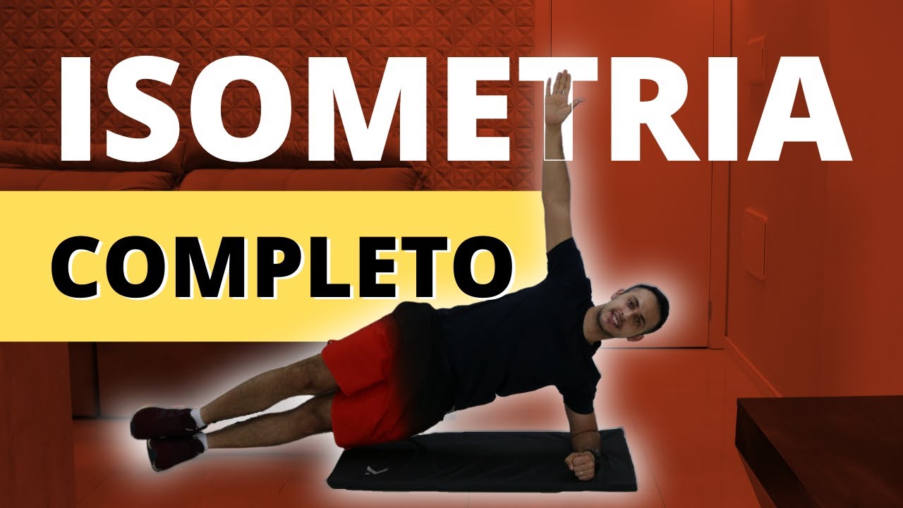 TREINO ISOM&Eacute;TRICO COMPLETO - exerc&iacute;cios de isometria para todo o corpo (TREINO EM CASA COMPLETO)