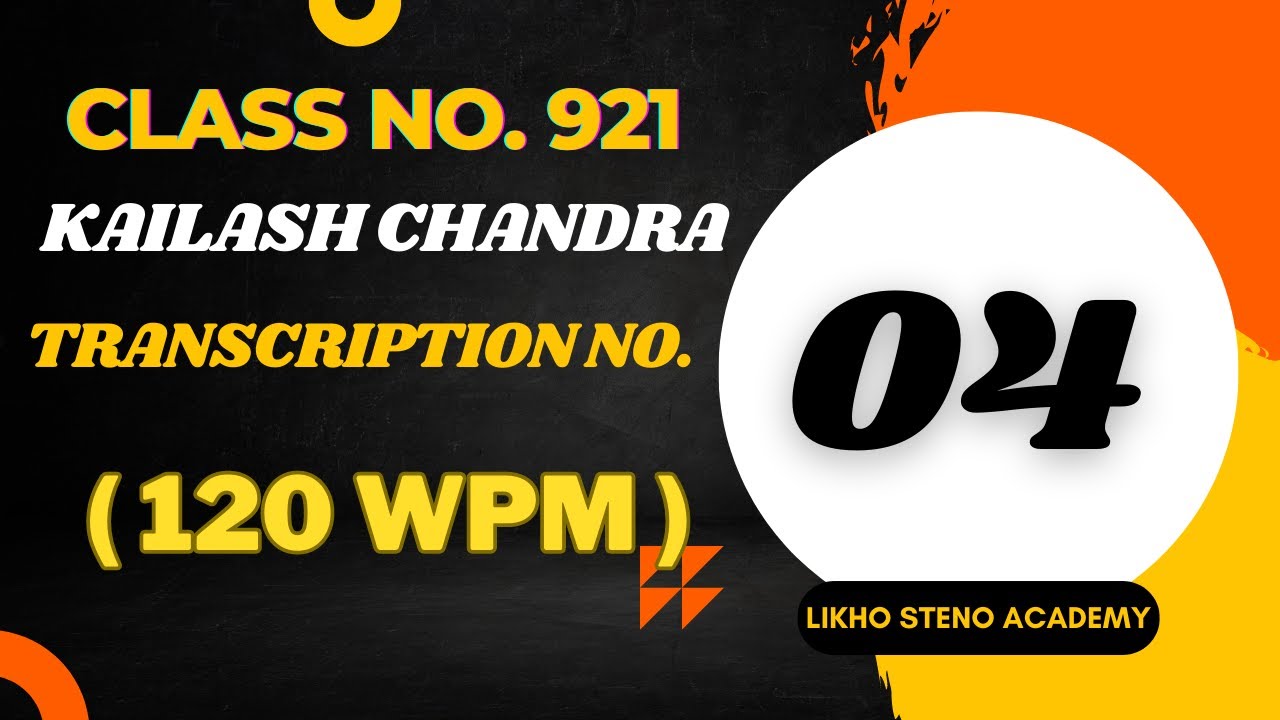 SSC/DSSSB/ESIC/RAILWAYS | K.C. Transcription No. 04 @ 120wpm | Likho Steno Academy | Class 921 |