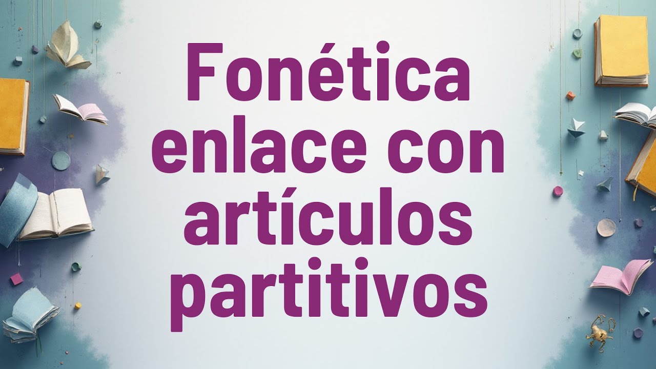 Fonética: enlace con artículos partitivos