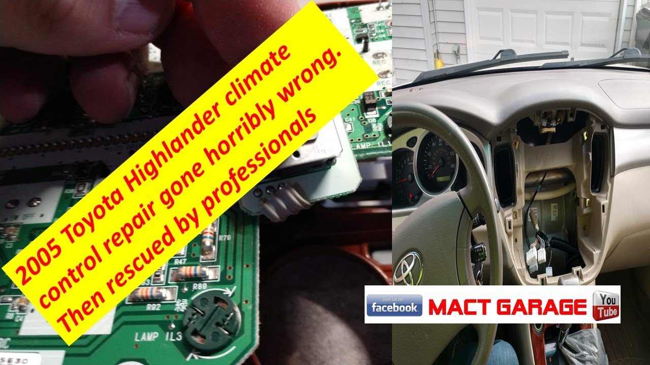 Climate control repair attempt and failure then repaired and now working 2005 Toyota Highlander