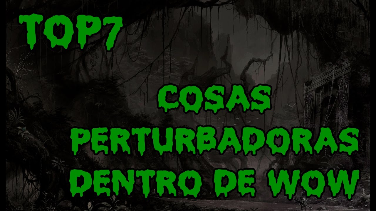 7 COSAS MAS PERTURBADORAS DENTRO DE WORLD OF WARCRAFT