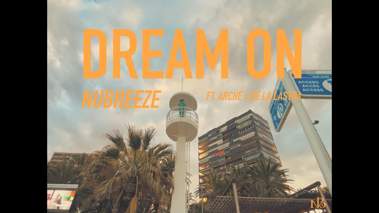 🎬 NuBreeze - Dream On Feat. Arché x De La Lastra (Official Music Video)