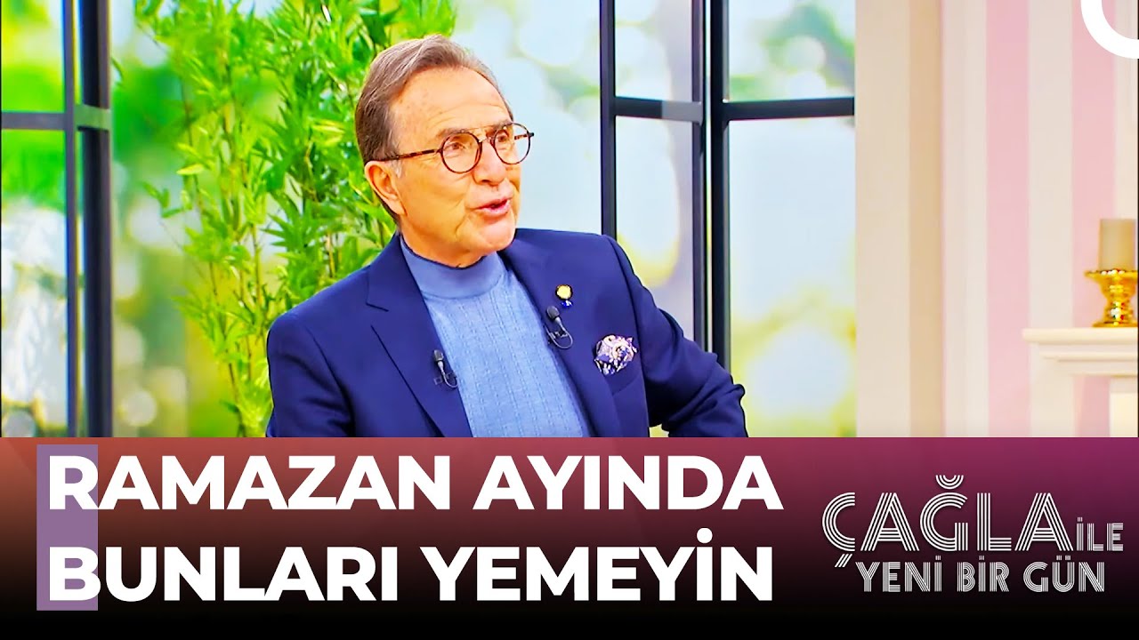 Ramazan Ayında Doğru Besleneme Önerileri - Çağla İle Yeni Bir Gün 793. Bölüm