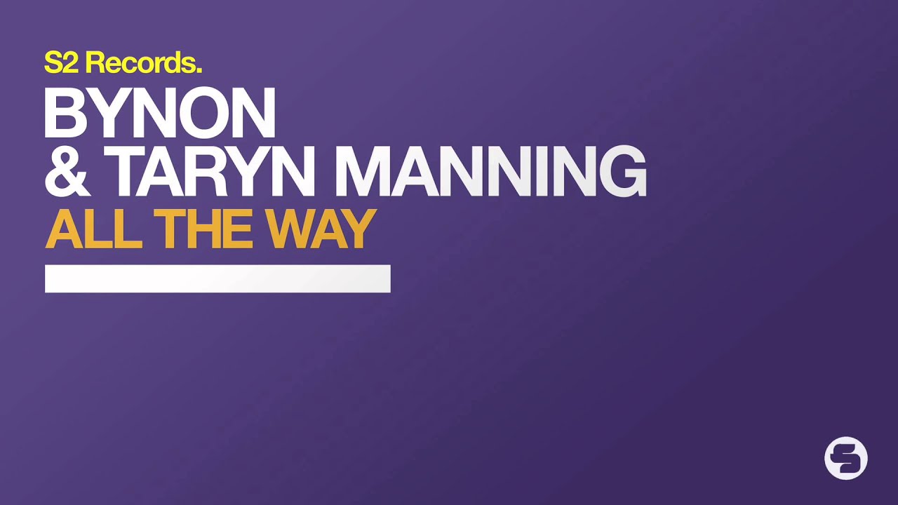 BYNON & Taryn Manning - All The Way (Original Mix)